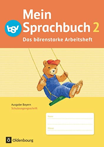 Mein Sprachbuch - Ausgabe Bayern - 2. Jahrgangsstufe: Das bärenstarke Arbeitsheft - Arbeitsheft in Schulausgangsschrift